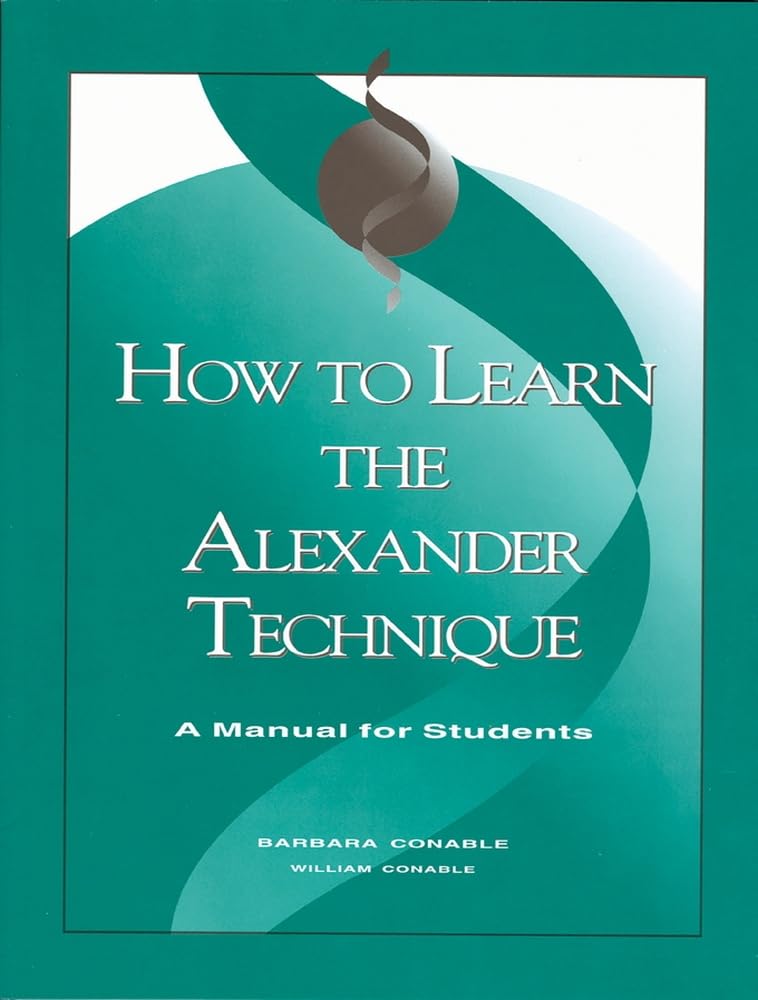 Cómo Aprender la Técnica Alexander: Un Manual para Estudiantes