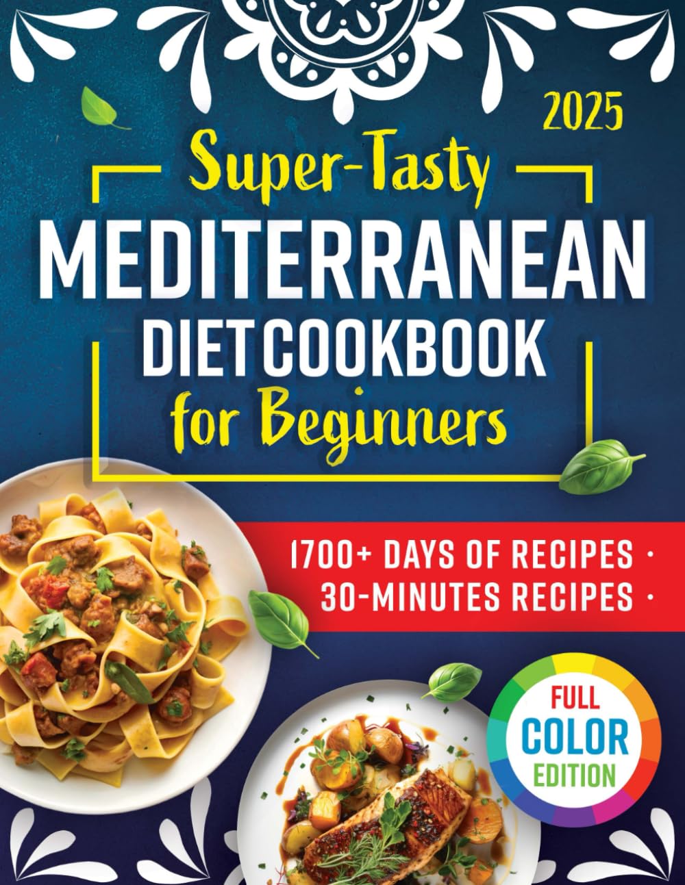 Super-Tasty Mediterranean Diet Cookbook for Beginners: 1700+ Days of Delicious, Healthy, and Budget-Friendly Recipes | Discover a 35-Day Plan for Effortless Weight Management and Well-being - görsel 1