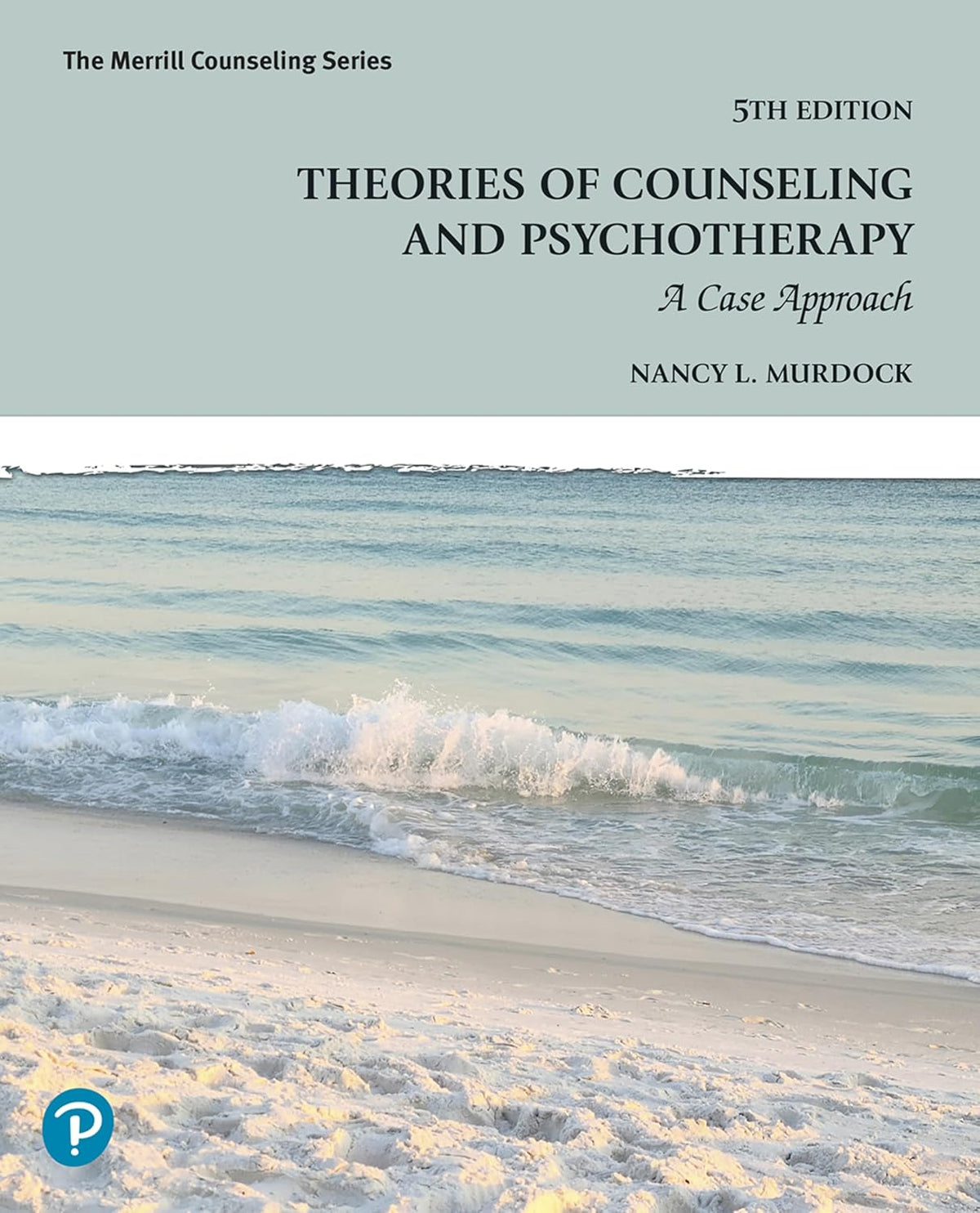 Theories of Counseling and Psychotherapy: A Case Approach