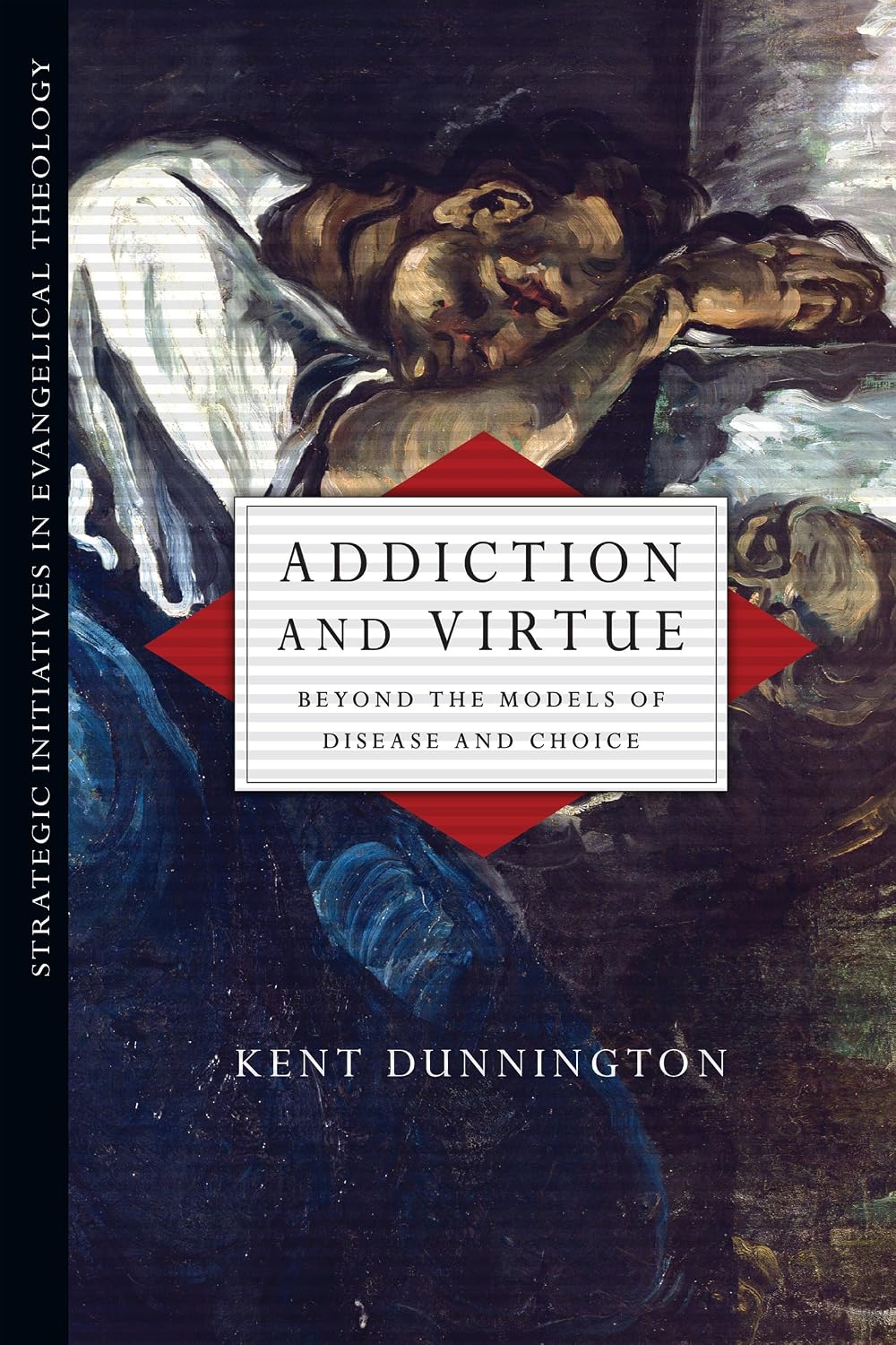 Addiction and Virtue: Beyond the Models of Disease and Choice (Strategic Initiatives in Evangelical Theology) - görsel 1