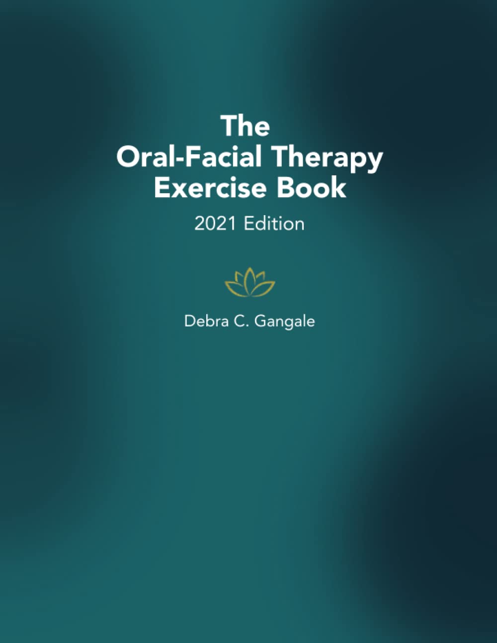 The Oral-Facial Therapy Exercise Book