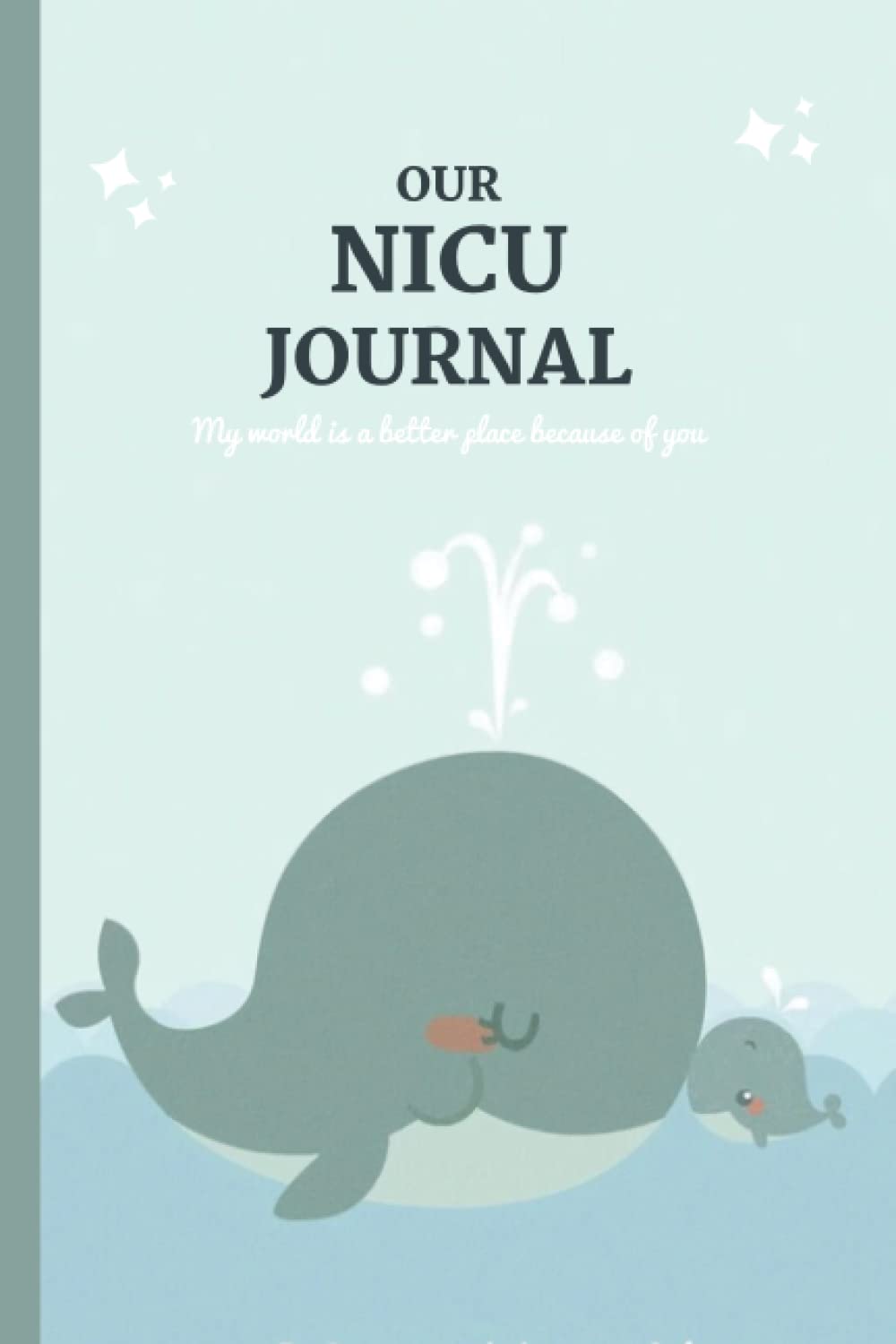 OUR NICU JOURNAL: Daily Notebook, Mom Milestones, Preemie Journal for NICU moms and parents