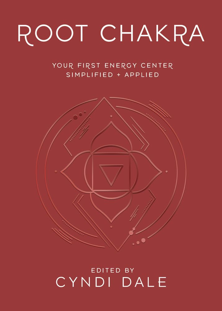 Chakra Raíz: Tu Primer Centro Energético Simplificado y Aplicado (Chakra Essentials de Llewellyn, 1)