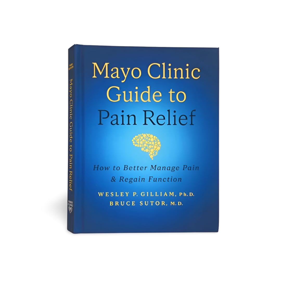Mayo Clinic Guide to Pain Relief, 3rd edition: How to Better Manage Pain and Regain Function - görsel 2
