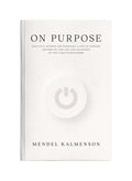 A propósito: Sabiduría práctica para diseñar una vida con propósito inspirada en la vida y las enseñanzas del Rebe de Lubavitch