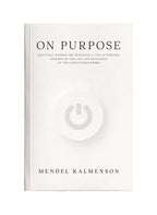 A propósito: Sabiduría práctica para diseñar una vida con propósito inspirada en la vida y las enseñanzas del Rebe de Lubavitch