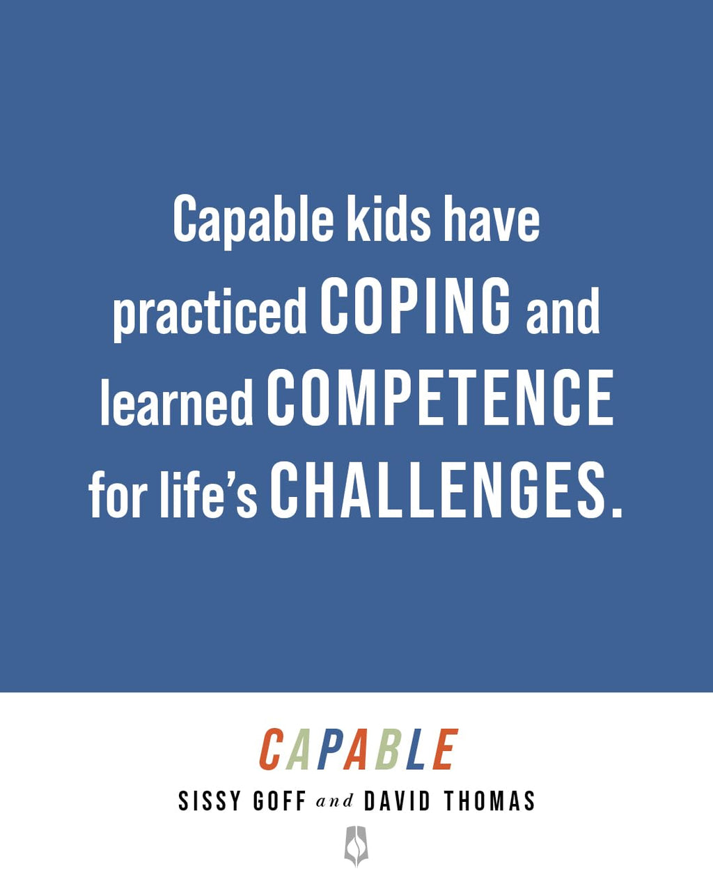 Capable: Cómo enseñar a tus hijos las fortalezas, habilidades y estrategias para construir resiliencia (Guía para padres en una generación ansiosa)