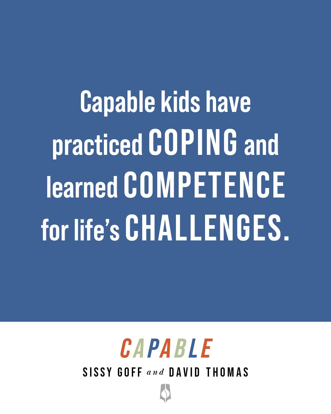 Capable: Cómo enseñar a tus hijos las fortalezas, habilidades y estrategias para construir resiliencia (Guía para padres en una generación ansiosa)