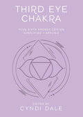 Third Eye Chakra: Your Sixth Energy Center Simplified and Applied (Chakra Essentials, 6)