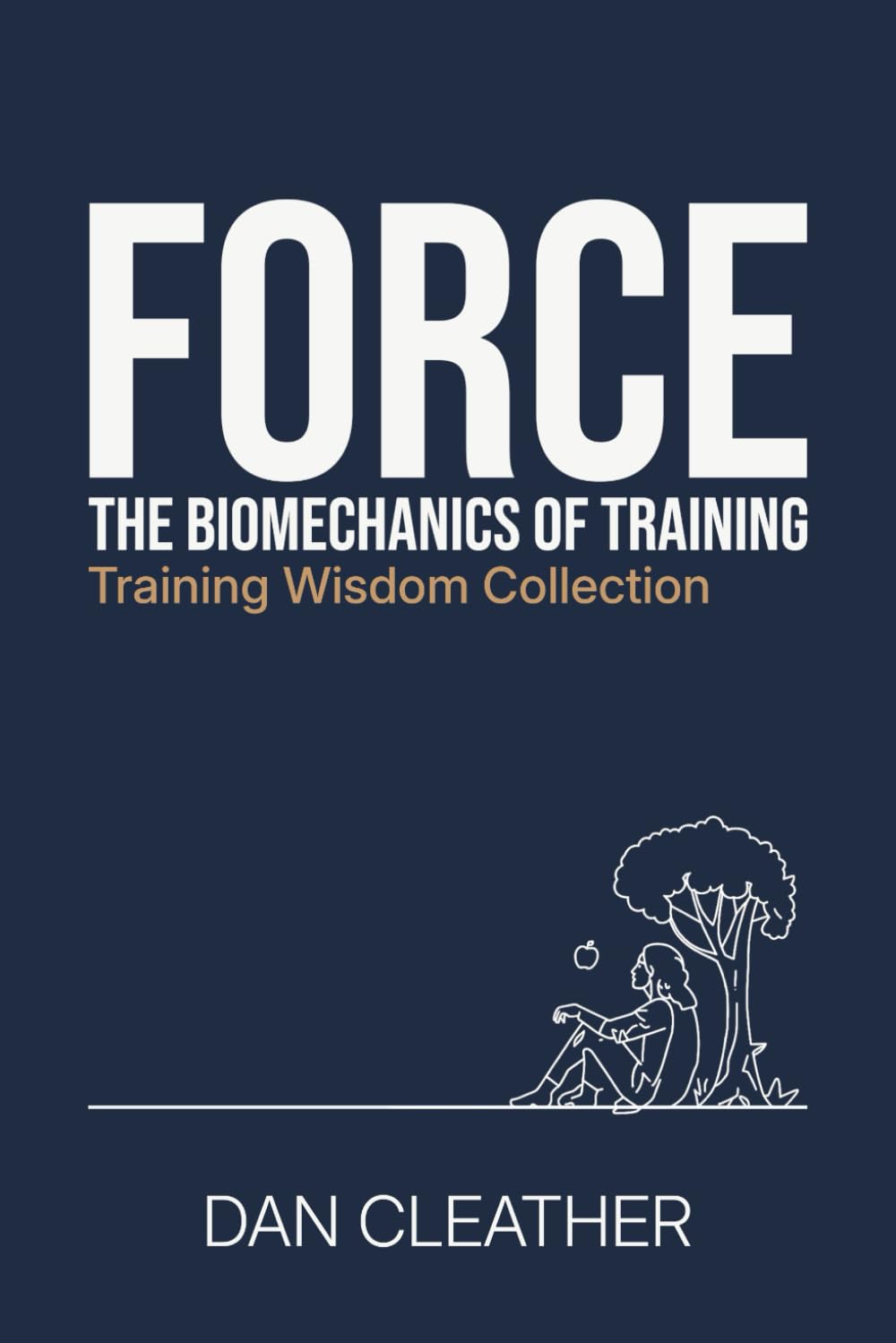 Force: The biomechanics of training (Training Wisdom Collection) - görsel 1