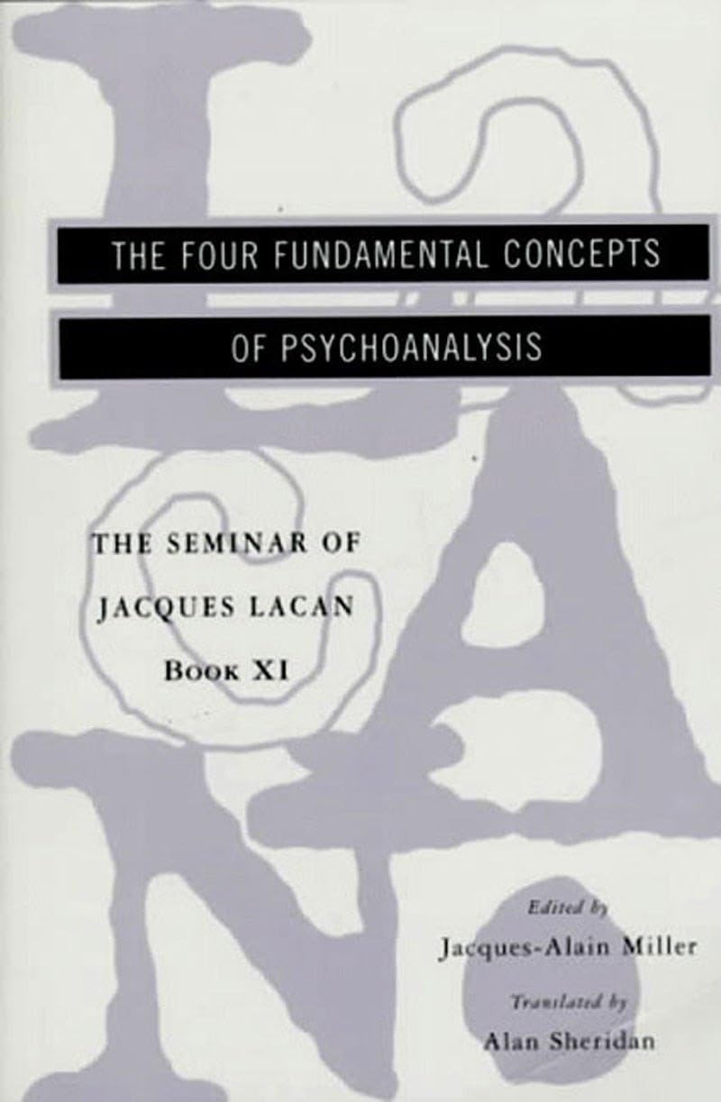 El Seminario de Jacques Lacan: Los cuatro conceptos fundamentales del psicoanálisis (Libro XI)