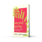Second Spring: The Ultimate Self-Care Guide for Menopause