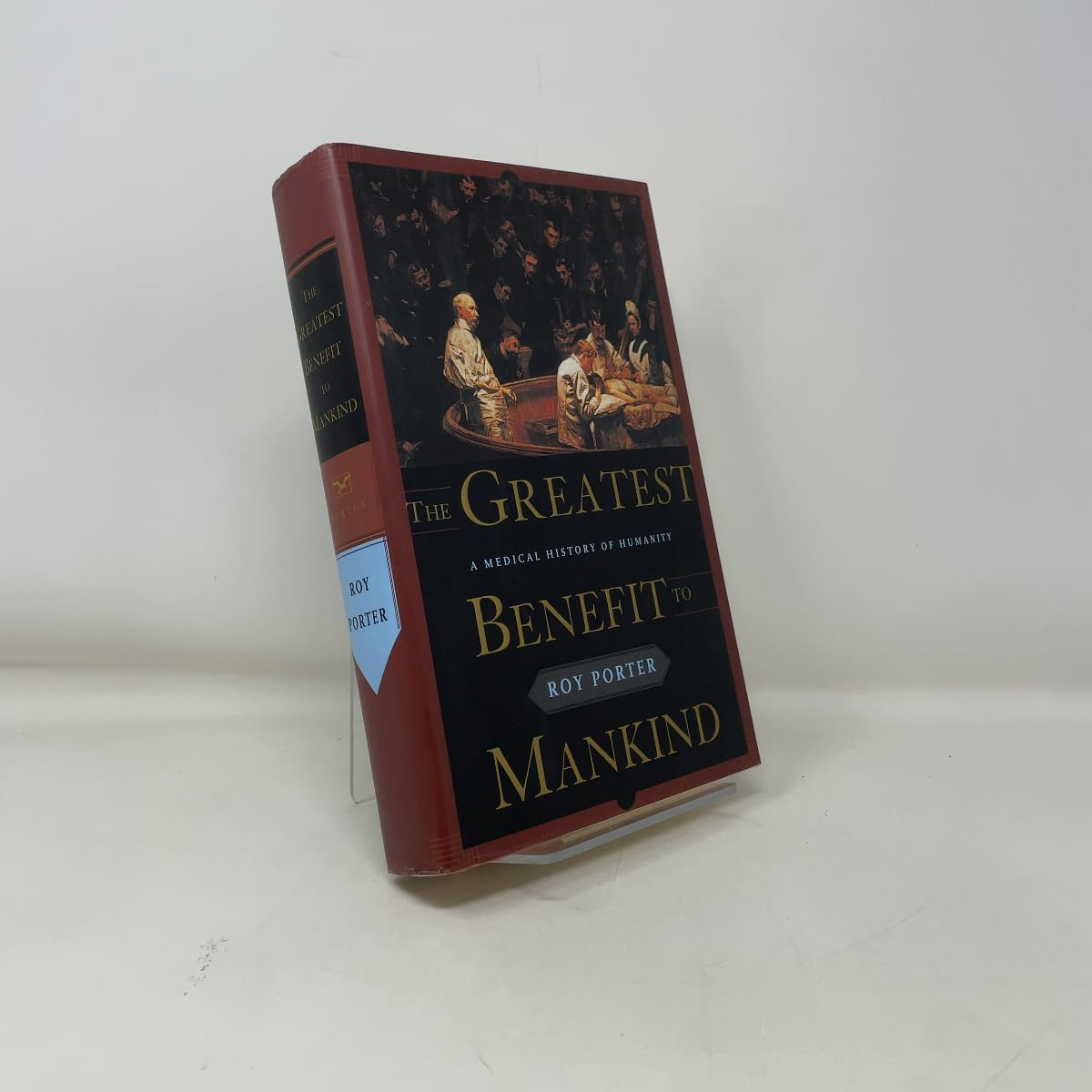 The Greatest Benefit to Mankind: A Medical History of Humanity