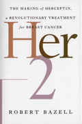 Her-2: The creation of Herceptin, a revolutionary breast cancer treatment