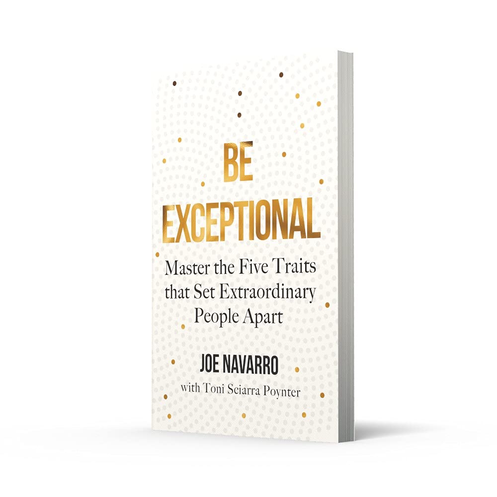 Be Exceptional: Master the Five Traits That Set Extraordinary People Apart