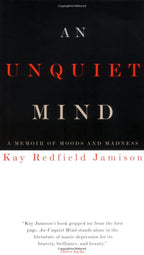 An Unquiet Mind: A Memoir of Moods and Madness