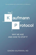El Protocolo Kaufmann: Por qué envejecemos y cómo detenerlo