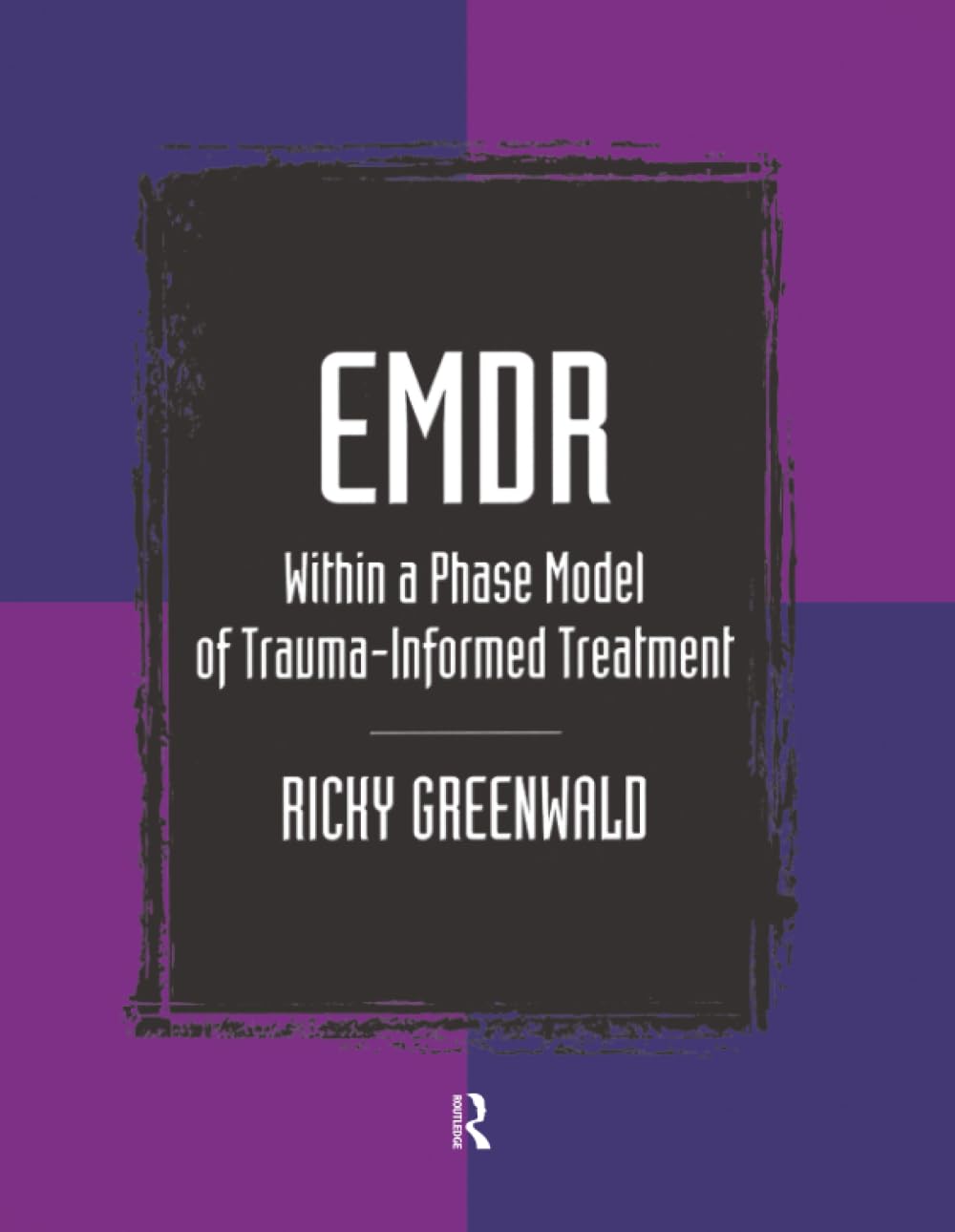 EMDR Within a Phase Model of Trauma-Informed Treatment (Maltreatment, Trauman, and Interpersonal Aggression)