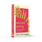 Second Spring: The Ultimate Self-Care Guide for Menopause