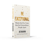 Be Exceptional: Master the Five Traits That Set Extraordinary People Apart