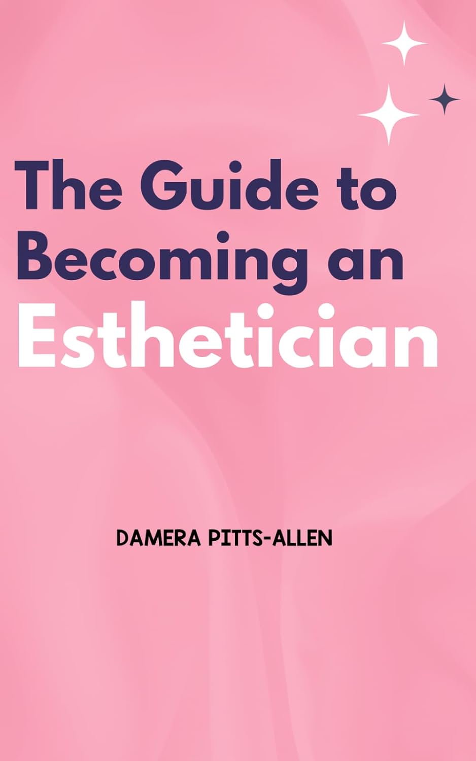 The Guide to Becoming An Esthetician: The key to Navigating the Esthetician Industry