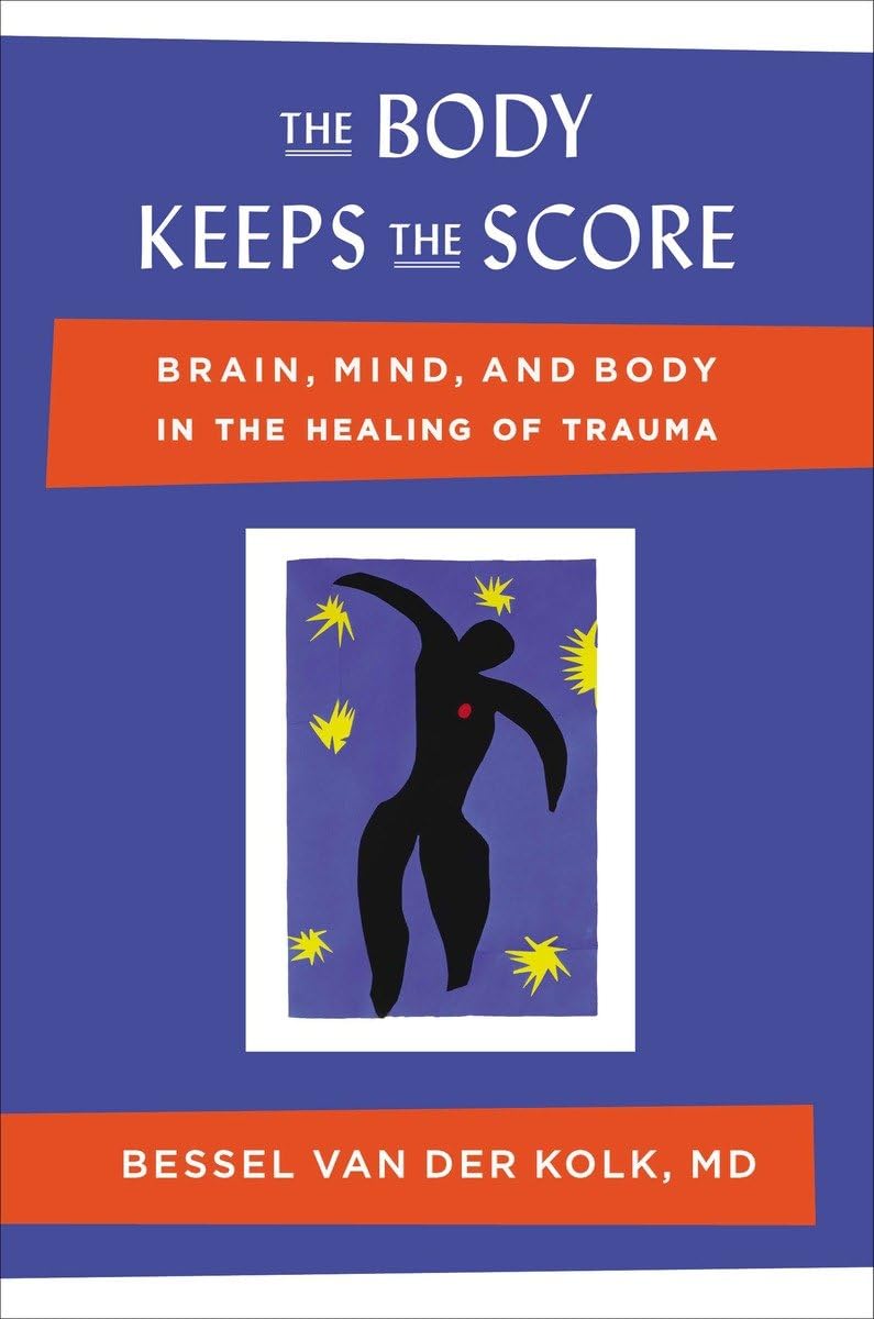 El cuerpo lleva la cuenta: Cerebro, mente y cuerpo en la superación del trauma