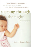 Sleeping Through the Night, Revised Edition: Cómo ayudar a bebés, niños pequeños y padres a dormir bien