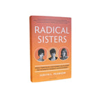 Radical Sisters: Shirley Temple Black, Rose Kushner, Evelyn Lauder, and the Dawn of the Breast Cancer Movement