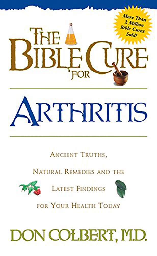 La cura bíblica para la artritis: Verdades antiguas, remedios naturales y los últimos descubrimientos para su salud hoy (Nueva cura bíblica (Siloam))