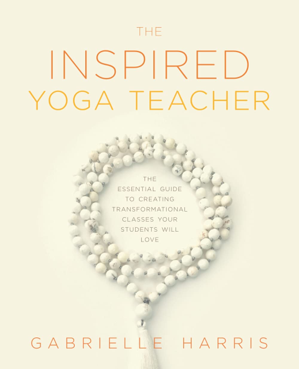 El profesor de yoga inspirado: la guía esencial para crear clases transformadoras que encantarán a tus alumnos