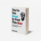 You're Too Good to Feel This Bad: An Orthodox Approach to Living an Unorthodox Life