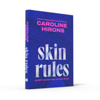 Skin Rules: La guía definitiva para una piel radiante – Caroline Hirons