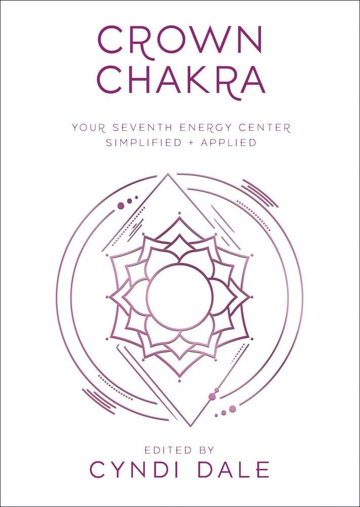 Chakra Coronario: Su séptimo centro de energía simplificado y aplicado (Esenciales de chakras de Llewellyn, 7)