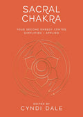 Sacral Chakra: Your Second Energy Center Simplified and Applied (Llewellyn's Chakra Essentials, 2)