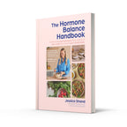 The Hormone Balance Handbook: An essential cookbook for optimizing your hormonal health in 2025 with 75 easy recipes for a holistic diet