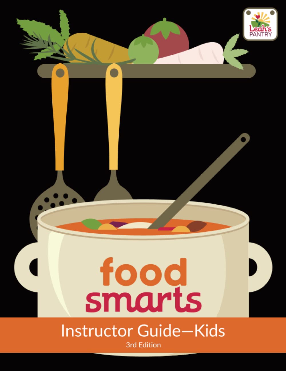 Food Smarts Kids Instructor Guide (Food Smarts Curriculum)