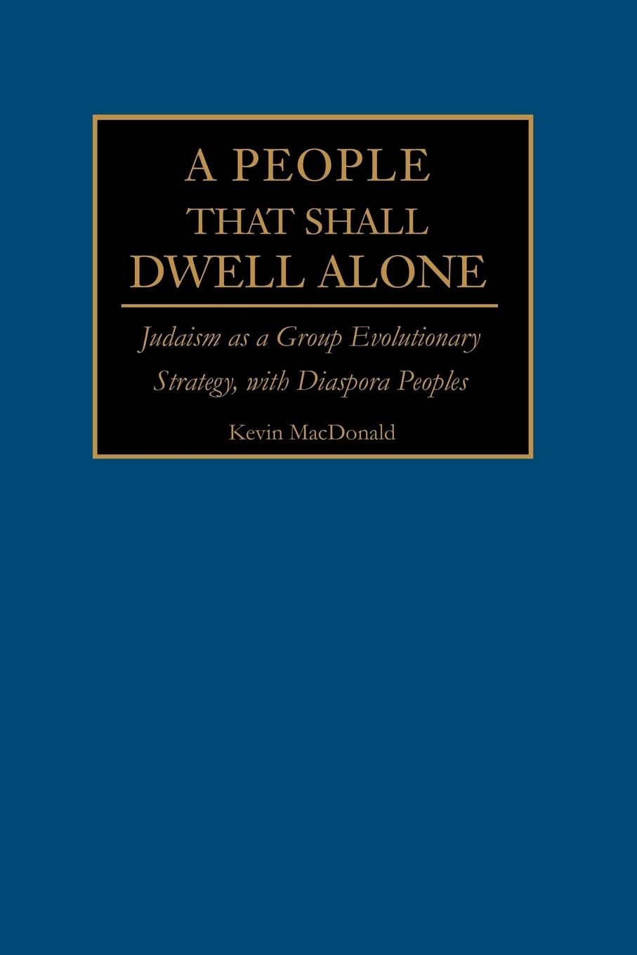 A People That Shall Dwell Alone: Judaism as a Group Evolutionary Strategy, with Diaspora Peoples - görsel 1