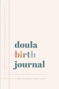 Doula Birth Journal: Birthing Logbook. Keepsake Gift For Birthworker.