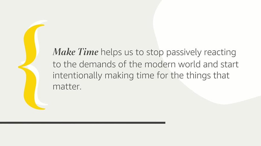 Make Time: How to focus on what matters every day
