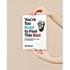 You're Too Good to Feel This Bad: An Orthodox Approach to Living an Unorthodox Life