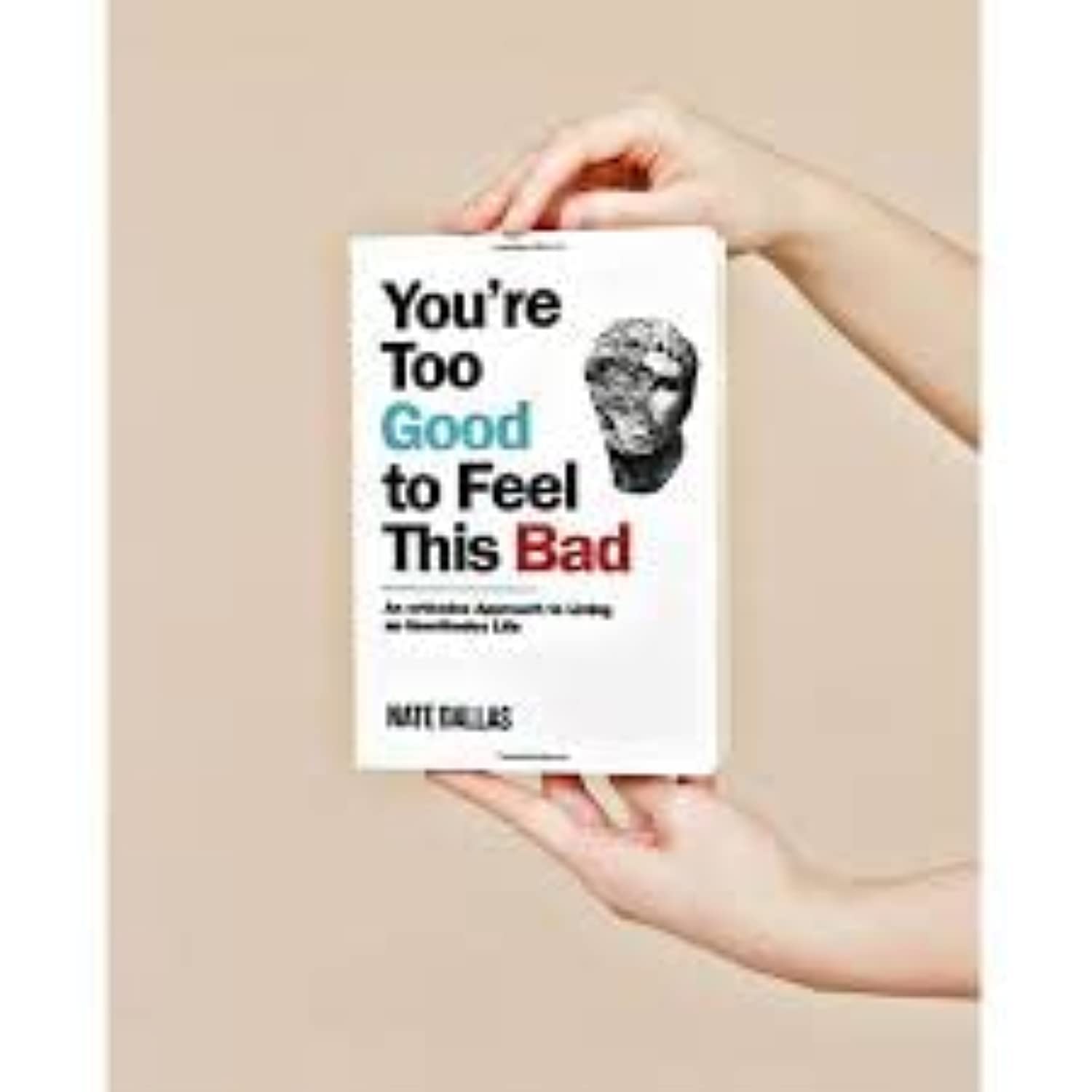 You're Too Good to Feel This Bad: An Orthodox Approach to Living an Unorthodox Life