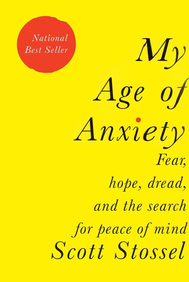 Mi era de la ansiedad: miedo, esperanza, pavor y la búsqueda de la paz mental