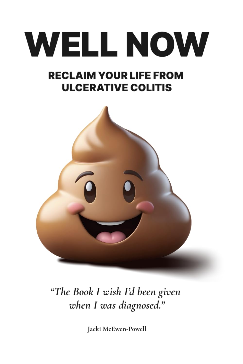 Well Now: Reclaim Your Life From Ulcerative Colitis