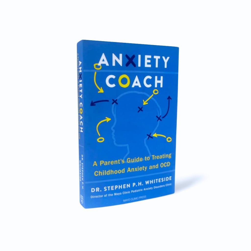 Anxiety Coach: A Parent’s Guide to Treating Childhood Anxiety and OCD