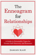 El Eneagrama para las relaciones: Una guía de los tipos de personalidad para un mayor autodescubrimiento y romance (Serie Comprendiendo el Eneagrama)
