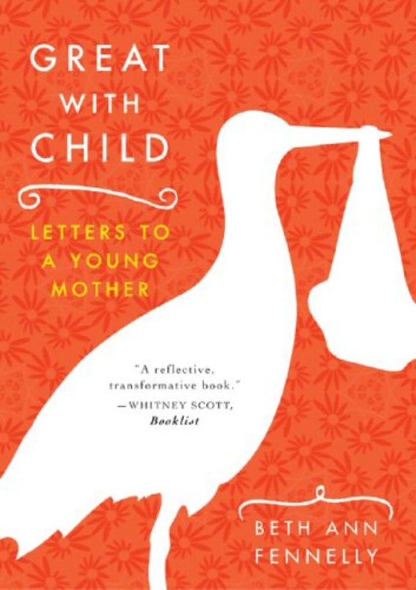 Great with Child: Cartas a una madre joven