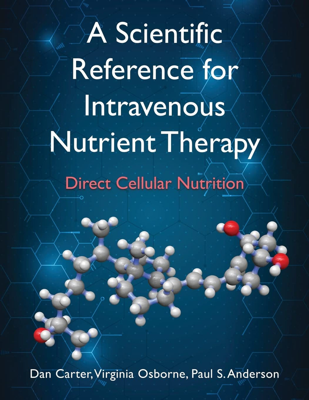 A Scientific Reference for Intravenous Nutrient Therapy: Direct Cellular Nutrition