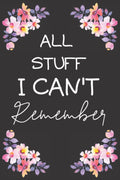 All the Stuff I Can't Remember Password Notebook - Cuaderno de Contraseñas y Datos Importantes