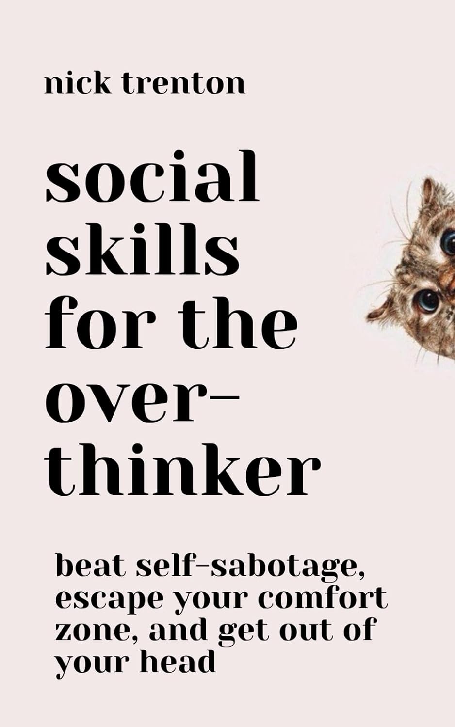 Social Skills for the Overthinker: Beat Self-Sabotage, Escape Your Comfort Zone, and Get Out Of Your Head (The Path to Calm) - görsel 1