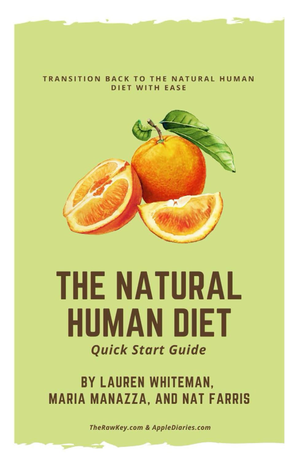 The Natural Human Diet Quick Start Guide: Transition Back To The Natural Human Diet With Ease (Natural Diet Support Group Series)